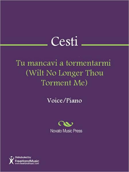 Tu mancavi a tormentarmi (Wilt No Longer Thou Torment Me)