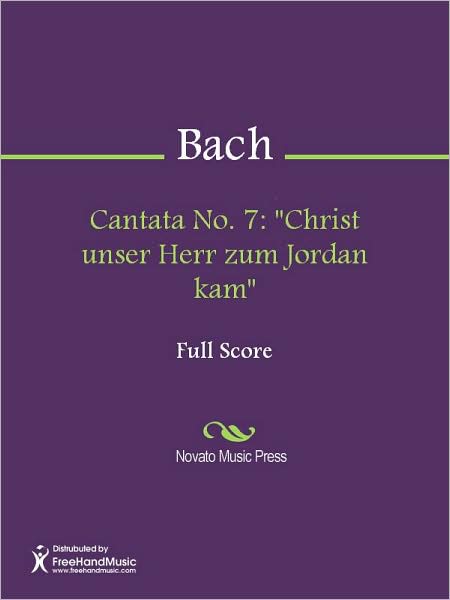 Cantata No. 7: "Christ unser Herr zum Jordan kam"