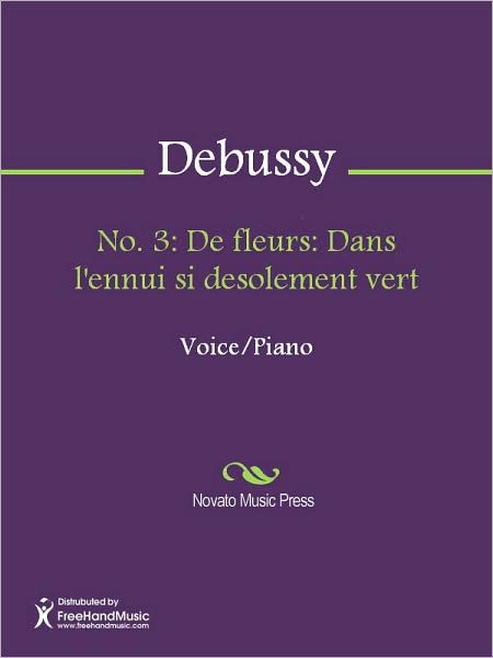 No. 3: De fleurs: Dans l'ennui si desolement vert