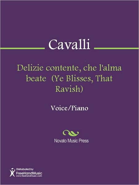 Delizie contente, che l'alma beate (Ye Blisses, That Ravish)