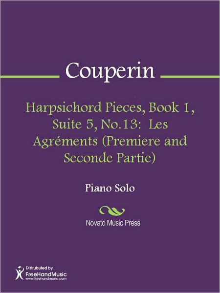 Harpsichord Pieces, Book 1, Suite 5, No.13: Les Agrements (Premiere and Seconde Partie)