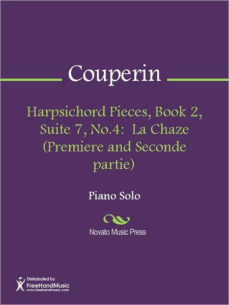 Harpsichord Pieces, Book 2, Suite 7, No.4: La Chaze (Premiere and Seconde partie)