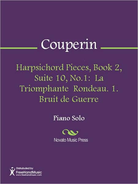 Harpsichord Pieces, Book 2, Suite 10, No.1: La Triomphante Rondeau. 1. Bruit de Guerre