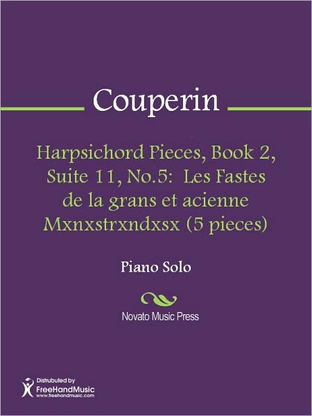 Harpsichord Pieces, Book 2, Suite 11, No.5: Les Fastes de la grans et acienne Mxnxstrxndxsx (5 pieces)