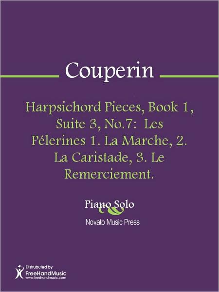 Harpsichord Pieces, Book 1, Suite 3, No.7: Les Pelerines 1. La Marche, 2. La Caristade, 3. Le Remerciement.