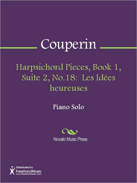 Harpsichord Pieces, Book 1, Suite 2, No.18: Les Idees heureuses
