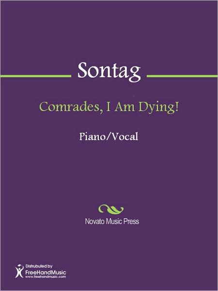 Comrades, I Am Dying!