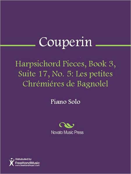Harpsichord Pieces, Book 3, Suite 17, No. 5: Les petites Chremieres de Bagnolel