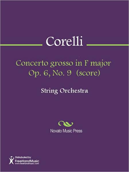 Concerto grosso in F major Op. 6, No. 9 (score)