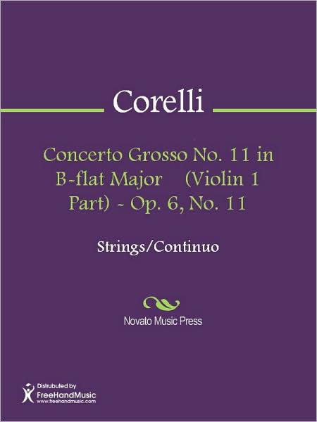 Concerto Grosso No. 11 in B-flat Major (Violin 1 Part) - Op. 6, No. 11