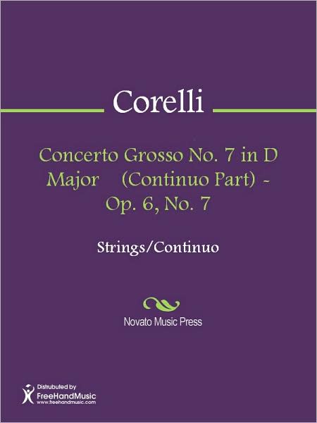Concerto Grosso No. 7 in D Major (Continuo Part) - Op. 6, No. 7
