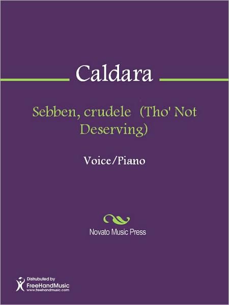 Sebben, crudele (Tho' Not Deserving)