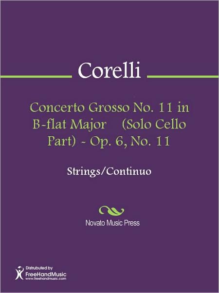 Concerto Grosso No. 11 in B-flat Major (Solo Cello Part) - Op. 6, No. 11