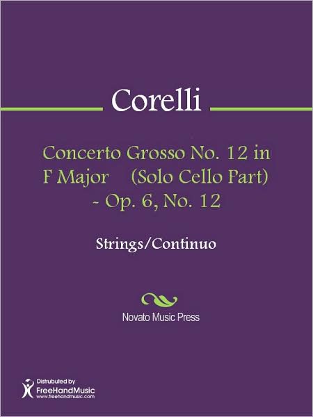 Concerto Grosso No. 12 in F Major (Solo Cello Part) - Op. 6, No. 12