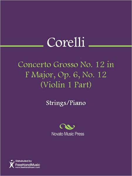 Concerto Grosso No. 12 in F Major, Op. 6, No. 12 (Violin 1 Part)