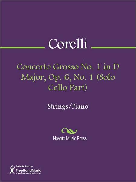 Concerto Grosso No. 1 in D Major, Op. 6, No. 1 (Solo Cello Part)