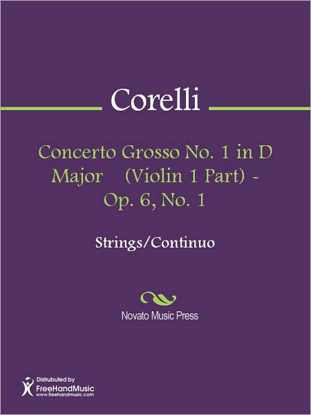Concerto Grosso No. 1 in D Major (Violin 1 Part) - Op. 6, No. 1