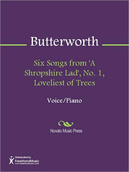 Six Songs from 'A Shropshire Lad', No. 1, Loveliest of Trees