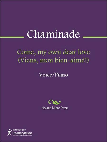 Come, my own dear love (Viens, mon bien-aime!)