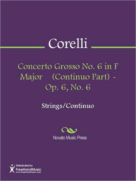 Concerto Grosso No. 6 in F Major (Continuo Part) - Op. 6, No. 6