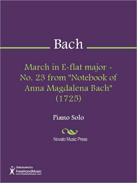 March in E-flat major - No. 23 from "Notebook of Anna Magdalena Bach" (1725)
