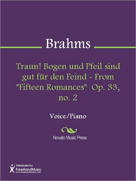 Traun! Bogen und Pfeil sind gut fur den Feind - From "Fifteen Romances" Op. 33, no. 2