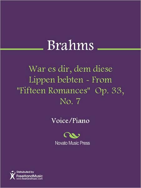 War es dir, dem diese Lippen bebten - From "Fifteen Romances" Op. 33, No. 7