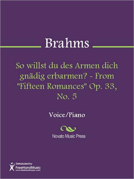 So willst du des Armen dich gnadig erbarmen? - From "Fifteen Romances" Op. 33, No. 5