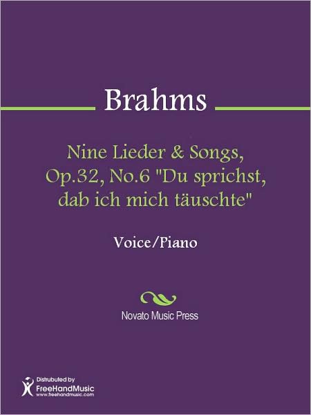 Nine Lieder & Songs, Op.32, No.6 "Du sprichst, dab ich mich tauschte"