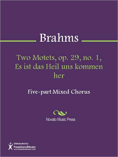 Two Motets, op. 29, no. 1, Es ist das Heil uns kommen her