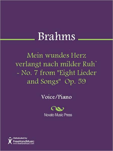 Mein wundes Herz verlangt nach milder Ruh' - No. 7 from "Eight Lieder and Songs" Op. 59
