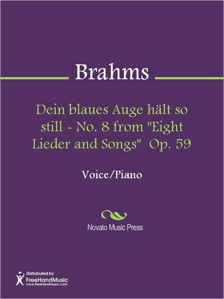 Dein blaues Auge halt so still - No. 8 from "Eight Lieder and Songs" Op. 59