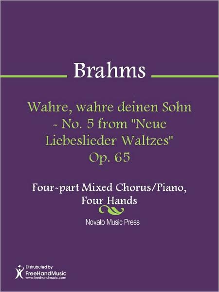 Wahre, wahre deinen Sohn - No. 5 from "Neue Liebeslieder Waltzes" Op. 65