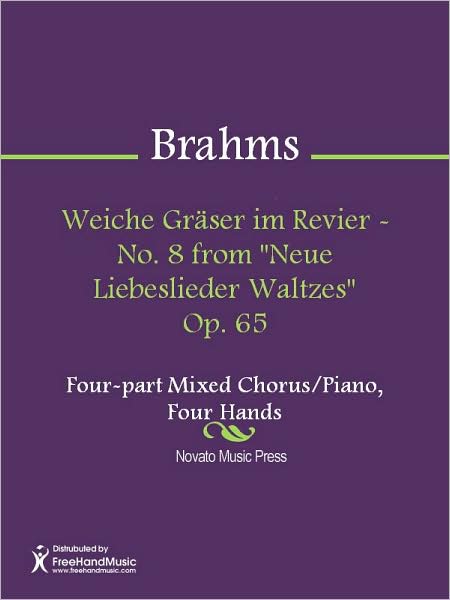 Weiche Graser im Revier - No. 8 from "Neue Liebeslieder Waltzes" Op. 65