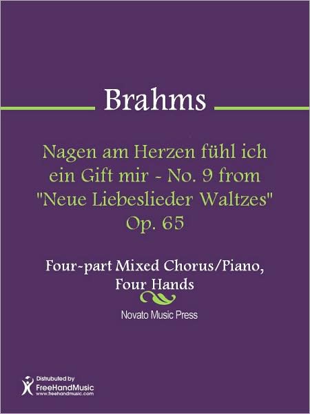 Nagen am Herzen fuhl ich ein Gift mir - No. 9 from "Neue Liebeslieder Waltzes" Op. 65