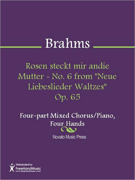 Rosen steckt mir andie Mutter - No. 6 from "Neue Liebeslieder Waltzes" Op. 65
