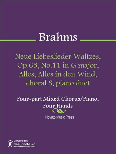 Neue Liebeslieder Waltzes, Op.65, No.11 in G major, Alles, Alles in den Wind, choral S, piano duet
