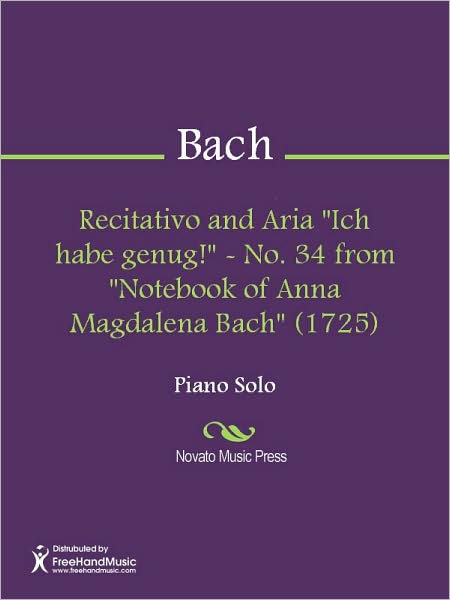 Recitativo and Aria "Ich habe genug!" - No. 34 from "Notebook of Anna Magdalena Bach" (1725)