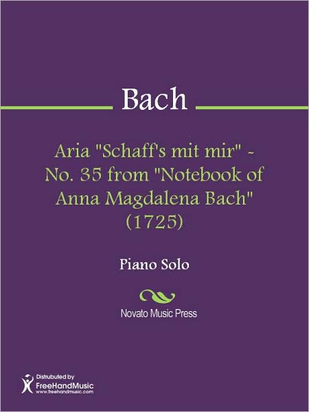 Aria "Schaff's mit mir" - No. 35 from "Notebook of Anna Magdalena Bach" (1725)