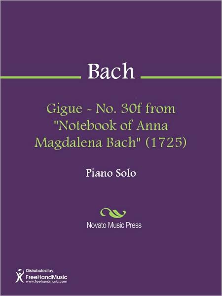 Gigue - No. 30f from "Notebook of Anna Magdalena Bach" (1725)