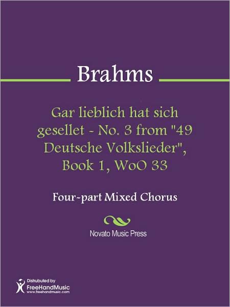 Gar lieblich hat sich gesellet - No. 3 from "49 Deutsche Volkslieder", Book 1, WoO 33