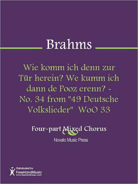 Wie komm ich denn zur Tur herein? We kumm ich dann de Pooz erenn? - No. 34 from "49 Deutsche Volkslieder" WoO 33