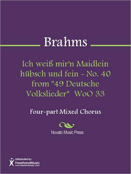 Ich weiss mir'n Maidlein hubsch und fein - No. 40 from "49 Deutsche Volkslieder" WoO 33