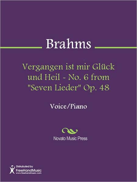 Vergangen ist mir Gluck und Heil - No. 6 from "Seven Lieder" Op. 48