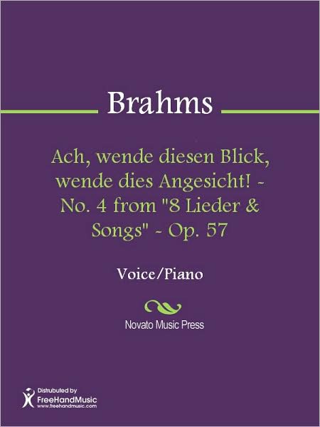 Ach, wende diesen Blick, wende dies Angesicht! - No. 4 from "8 Lieder & Songs" - Op. 57