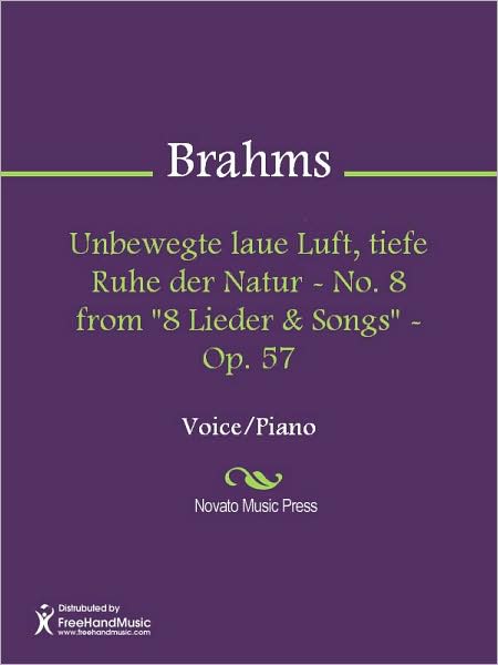 Unbewegte laue Luft, tiefe Ruhe der Natur - No. 8 from "8 Lieder & Songs" - Op. 57