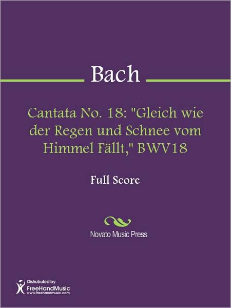 Cantata No. 18: "Gleich wie der Regen und Schnee vom Himmel Fallt," BWV18