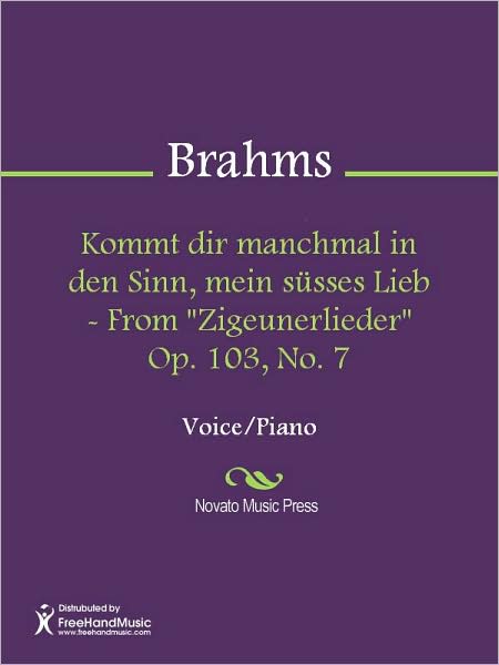 Kommt dir manchmal in den Sinn, mein susses Lieb - From "Zigeunerlieder" Op. 103, No. 7