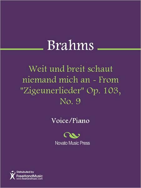 Weit und breit schaut niemand mich an - From "Zigeunerlieder" Op. 103, No. 9
