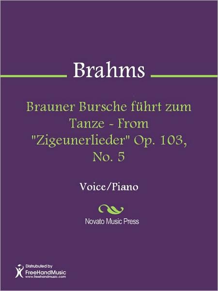 Brauner Bursche fuhrt zum Tanze - From "Zigeunerlieder" Op. 103, No. 5